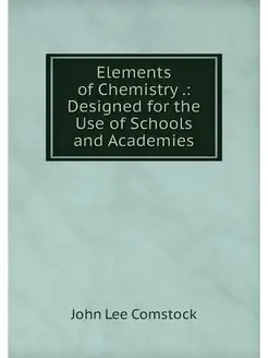 Elements of Chemistry . Designed for