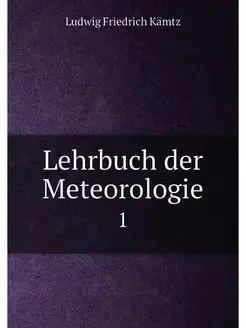 Lehrbuch der Meteorologie. 1