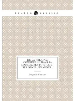 De la religion consideree dans sa sou