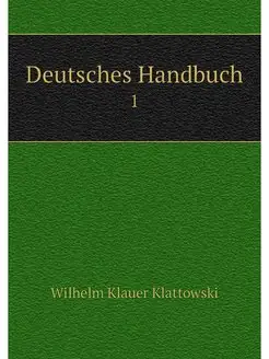 Deutsches Handbuch. 1