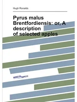 Pyrus malus Brentfordiensis or, A description of se