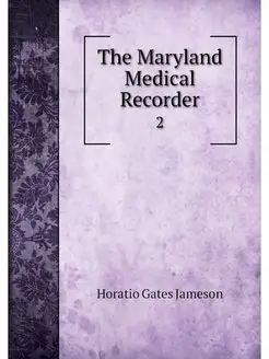 The Maryland Medical Recorder. 2