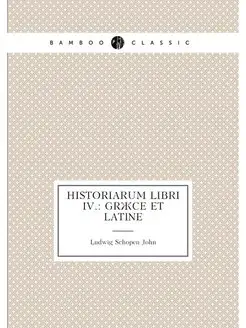 Historiarum libri IV. Græce et latine