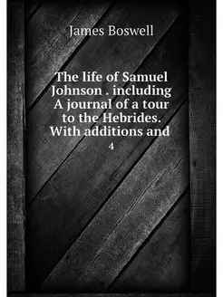 The life of Samuel Johnson . includin