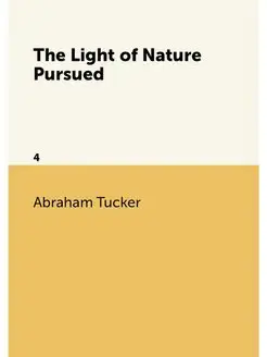 The Light of Nature Pursued. 4