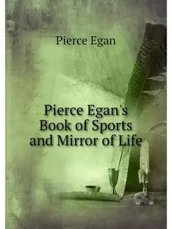 Pierce Egan's Book of Sports and Mirr