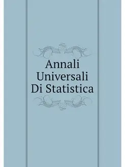 Annali Universali Di Statistica