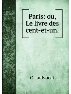 Paris ou, Le livre des cent-et-un