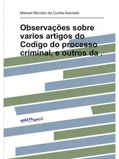 Observações sobre varios artigos do Codigo do proces