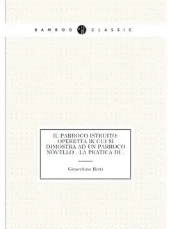 Il parroco istruito operetta in cui si dimostra ad