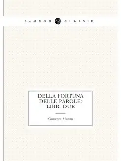 Della fortuna delle parole libri due