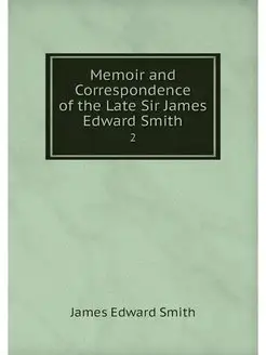 Memoir and Correspondence of the Late