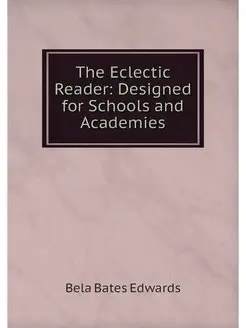 The Eclectic Reader Designed for Sch