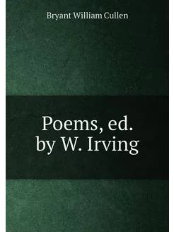 Poems, ed. by W. Irving