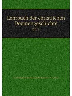 Lehrbuch der christlichen Dogmengesch