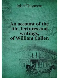 An account of the life, lectures and