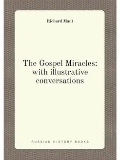 The Gospel Miracles with illustrative conversations