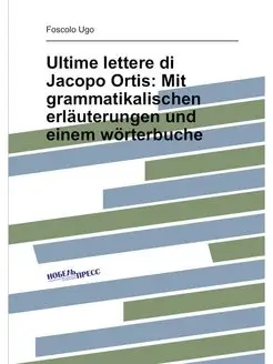 Ultime lettere di Jacopo Ortis Mit grammatikalische