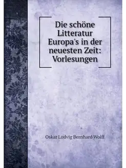 Die schone Litteratur Europa's in der