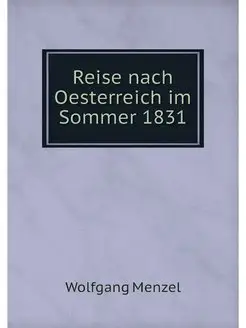 Reise nach Oesterreich im Sommer 1831