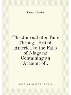 The Journal of a Tour Through British America to the