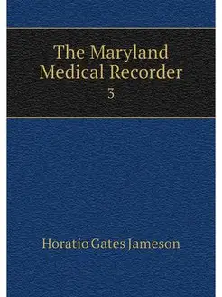 The Maryland Medical Recorder. 3