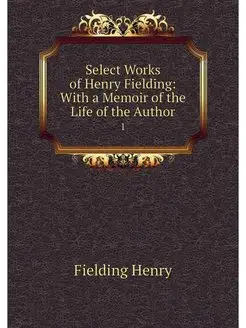 Select Works of Henry Fielding With