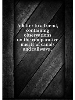 A letter to a friend, containing observations on the