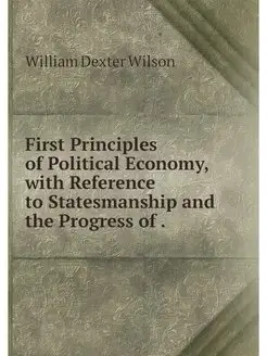 First Principles of Political Economy