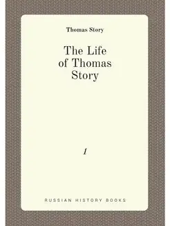 The Life of Thomas Story. 1