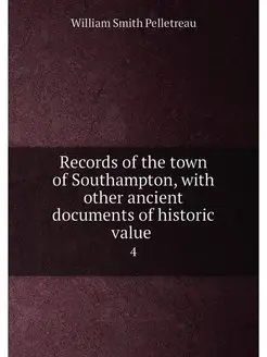 Records of the town of Southampton, with other ancie