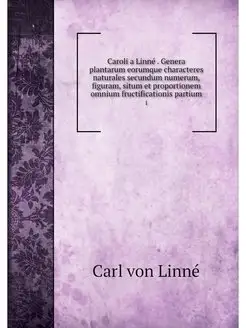 Caroli a Linne . Genera plantarum eor