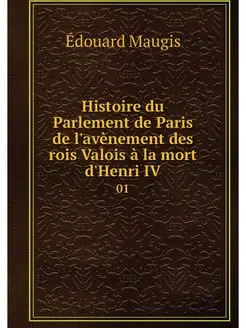 Histoire du Parlement de Paris de l'a