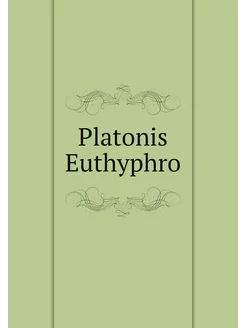 Platonis Euthyphro