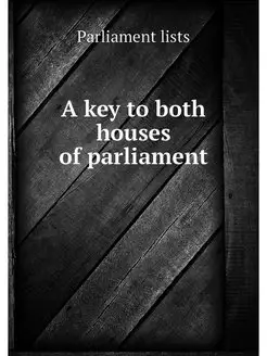 A key to both houses of parliament