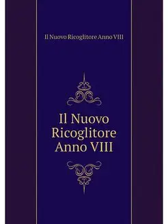 Il Nuovo Ricoglitore Anno VIII