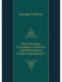 The Churches of London A History and