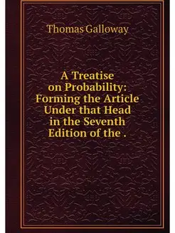 A Treatise on Probability Forming th