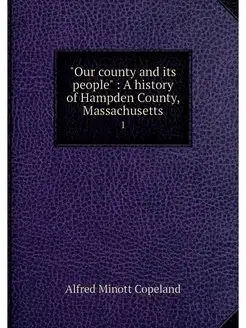 "Our county and its people" A histo