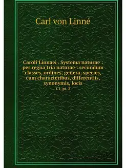 Caroli Linnaei . Systema naturae pe