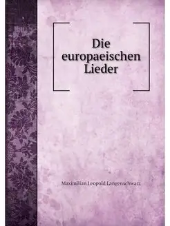 Die europaeischen Lieder