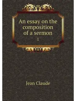 An essay on the composition of a serm