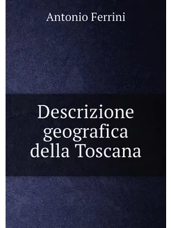 Descrizione geografica della Toscana