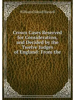 Crown Cases Reserved for Consideratio