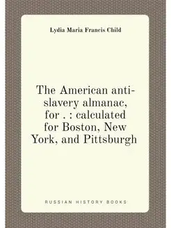 The American anti-slavery almanac, for . calculate