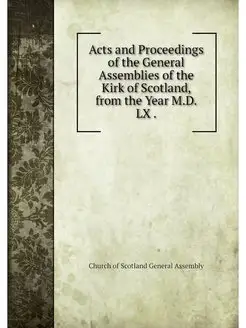 Acts and Proceedings of the General A