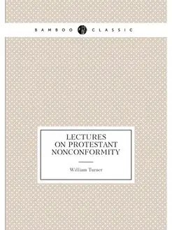 Lectures on Protestant Nonconformity