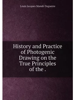 History and Practice of Photogenic Drawing on the Tr