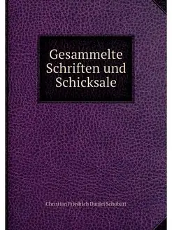 Gesammelte Schriften und Schicksale