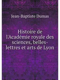 Histoire de l'Academie royale des sci